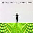 Ted Leo & The Pharmacists - Tej Leo(?), Rx / Pharmacists