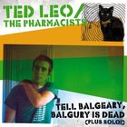 Ted Leo & The Pharmacists - Tell Balgeary Balgury Is Dead