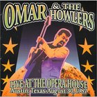 Omar & the Howlers - Live At The Opera House Austin