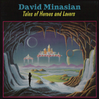 David Minasian - Tales Of Heroes And Lovers (Vinyl)