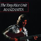 The Tony Rice Unit - Manzanita (Vinyl)