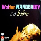 Walter Wanderley - Walter Wanderley E O Bolero (Vinyl)