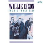 Willie Dixon - The Big Three Trio