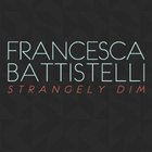 Francesca Battistelli - Strangely Dim (CDS)