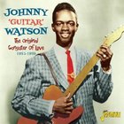 Johnny "Guitar" Watson - Gangster Of Love (Remastered 2011)