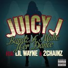 Juicy J - Bandz A Make Her Dance (Feat. Lil' Wayne & 2 Chainz) (CDS)