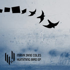 Maya Jane Coles - Humming Bird (EP)