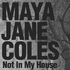 Maya Jane Coles - Not In My House (EP)