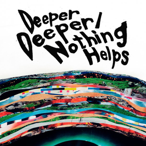 Deeper Deeper /Nothing Helps (EP)