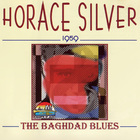 Horace Silver - The Baghdad Blues (Remastered 1996)