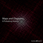 Maps And Diagrams - A Pulsating History