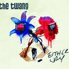 The Twang - Either Way (EP)