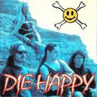 Die Happy - Die Happy