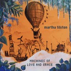 Martha Tilston - Machines Of Love And Grace