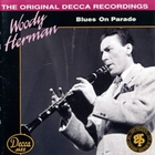 Woody Herman - Blues On Parade (Remastered 1991)
