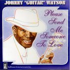 Johnny "Guitar" Watson - Please Send Me Someone To Love