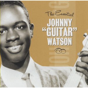 The Essential Johnny "Guitar" Watson