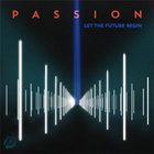 Passion - Let The Future Begin (Deluxe Edition)