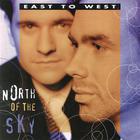 East To West - North Of The Sky