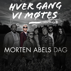 Hver Gang VI Mutes, Sesong 2 - Morten Abels Dag - (EP)