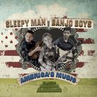 Sleepy Man Banjo Boys - America's Music