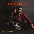 Freddie Scott - Cry To Me - The Best Of Freddie Scott