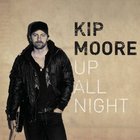 Kip Moore - Up All Night