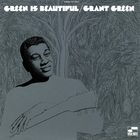 Grant Green - Green Is Beautiful (Vinyl)