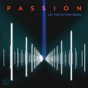 Passion: Let The Future Begin
