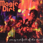 Magic Dirt - Young And Full Of The Devil
