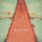 The White Birch - Star Is Just A Sun