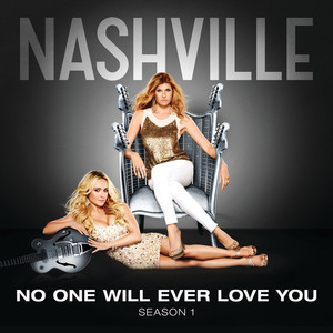 No One Will Ever Love You (With Connie Britton) (Nashville Cast Version) (CDS)