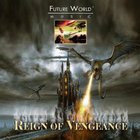 Future World Music - Reign Of Vengeance