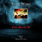 Future World Music - Volume 4: Epic Drama II