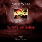 Future World Music - Volume 6: Suspense Horror