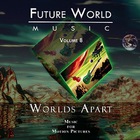 Future World Music - Volume 8: Worlds Apart CD1