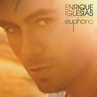 Enrique Iglesias - Euphoria (International Edition)
