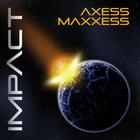 Maxxess - Impact