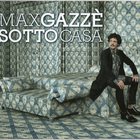 Max Gazze - Sotto Casa