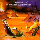 Krokodil - An Invisible World Revealed (Remastered 2001)