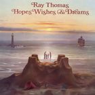 Ray Thomas - Hopes Wishes And Dreams (Reissue 2003)