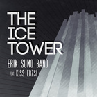 Erik Sumo Band - The Ice Tower (Feat. Kiss Erzsi)