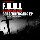F.O.O.L - Berserkergang (Feat. A Girl And A Gun) (EP)