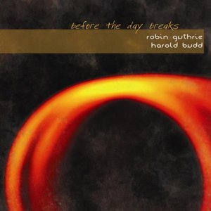 Before The Day Breaks (With Harold Budd)