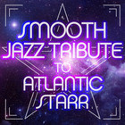 Smooth Jazz All Stars - Jazz Tribute To Atlantic Starr