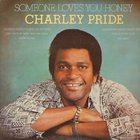 Charley Pride - Someone Loves You Honey (Vinyl)