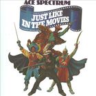Ace Spectrum - Just Like In The Movies (Remastered 2009)