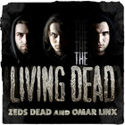 Zeds Dead & Omar Linx - The Living Dead (EP)