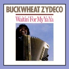 Buckwheat Zydeco - Waitin' For My Ya Ya (Vinyl)