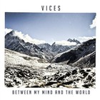 Vices - Between My Mind And The World